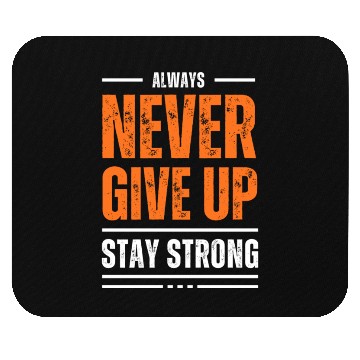 Discover Never give up Mouse Pads