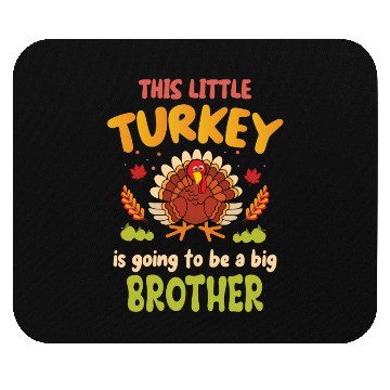 Discover This little turkey big brother Mouse Pads