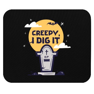 Discover Creepy I Dig It Mouse Pads