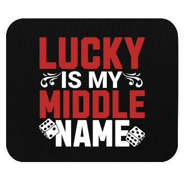 Discover Lucky is My Middle Name Gambling Mouse Pads