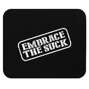 Discover Embrace The Suck Mouse Pads