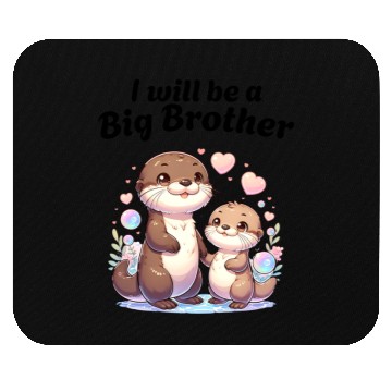 Discover I'm Going To Be A Big Brother Sweet Otter, Brother Mouse Pads