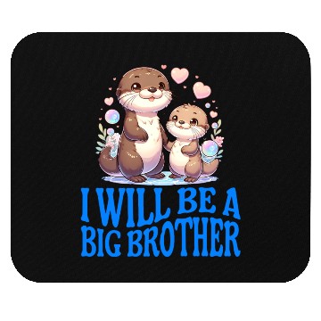 Discover I'm Going To Be A Big Brother Sweet Otter, Brother Mouse Pads