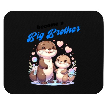 Discover Soon I'll Be A Big Brother, Sweet Otter Brother Mouse Pads