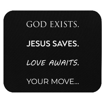 Discover God Exists Jesus Saves Love Awaits Your Move White Mouse Pads