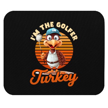 Discover Thanksgiving Golf I'm The Golfer Turkey Mouse Pads