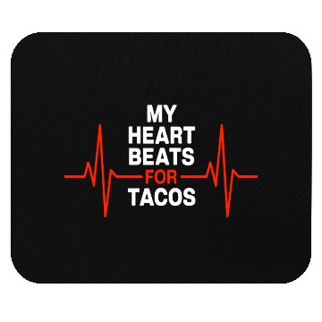 Discover My Heart Beats for Tacos Mouse Pads