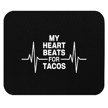 Discover My Heart Beats for Tacos Mouse Pads