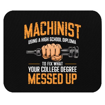 Discover Machinist Using A High School Diploma Mouse Pads