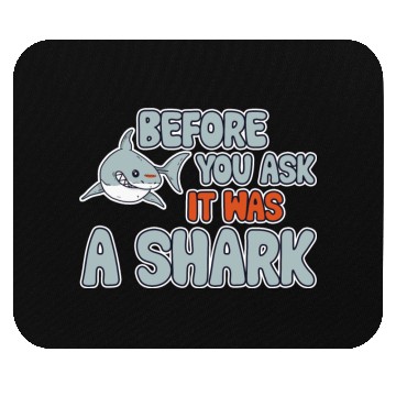 Discover Before You Ask It Was A Shark 3 Mouse Pads