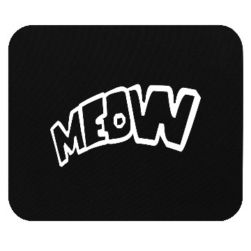 Discover Funny Meow Cat Cartoon Text Quote Comic Letters Mouse Pads