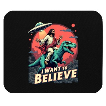 Discover Jesus Riding a Dinosaur with UFO - I Want to Belie Mouse Pads