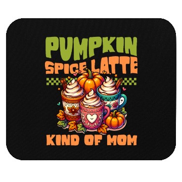 Discover Pumpkin Spice Latte Kind Of Mom Mouse Pads