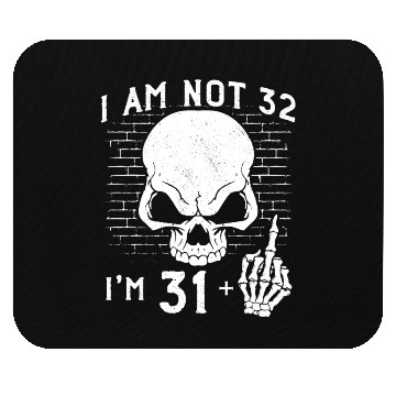 Discover I Am 31 Plus Middle Finger - 32nd Birthday Mouse Pads