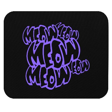 Discover Many Funny Meow Cat Meow Comic Letters Text Quote Mouse Pads