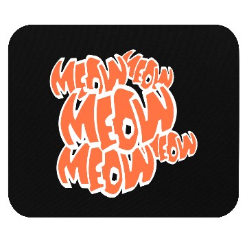 Discover Many Funny Meow Cat Meow Comic Letters Text Quote Mouse Pads