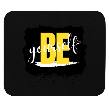Discover Be Yourself Mouse Pads