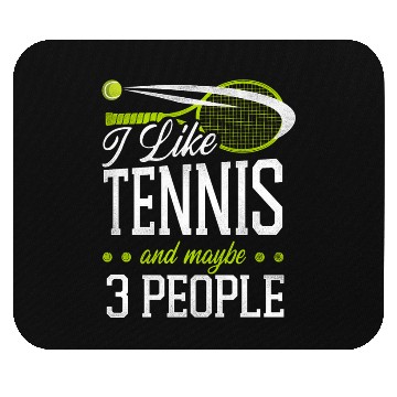 Discover Funny Tennis Player Racket I Like Mouse Pads