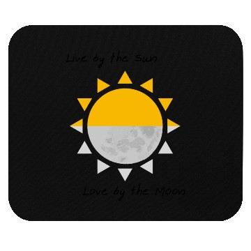 Discover Live by the Sun, Love by the Moon Mouse Pads