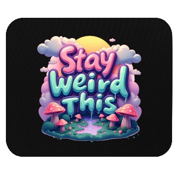 Discover Stay Weird this Typography Mouse Pads