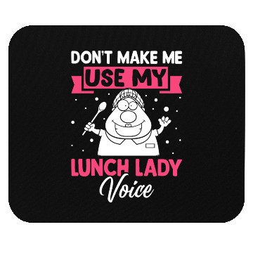 Discover Cafeteria Worker Don't Make Me Use My Lunch Lady V Mouse Pads