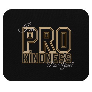 Discover PRO-KINDNESS Mouse Pads