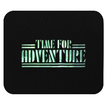 Discover Time for Adventure Mouse Pads