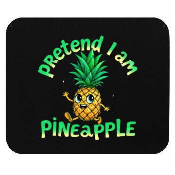 Discover Pretend I Am a Pineapple - Funny & Cute Tropical Mouse Pads