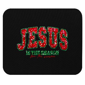 Discover Jesus is the reason for the season Mouse Pads