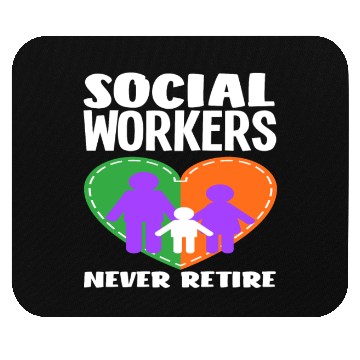 Discover Social Workers Never Stop Mouse Pads