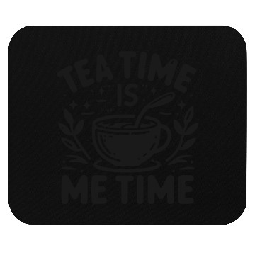 Discover Tea Time is Me Time Mouse Pads
