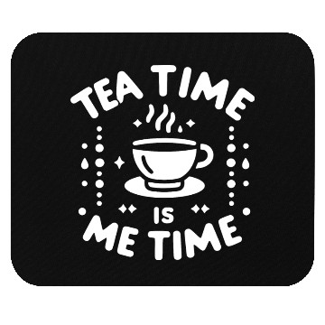 Discover Tea Time is Me Time Mouse Pads
