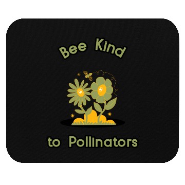 Discover bee kind to pollinatorss Mouse Pads