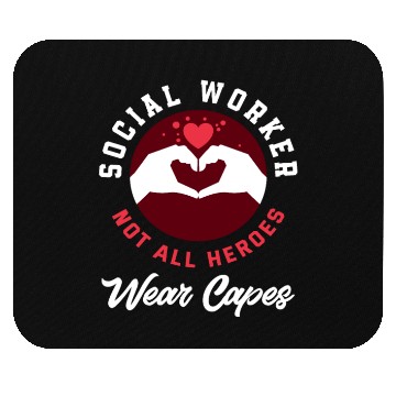 Discover Social Worker Not All Heroes Wear Capes Mouse Pads