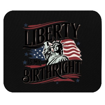 Discover Liberty is My Birthright – Elegant Freedom Design Mouse Pads