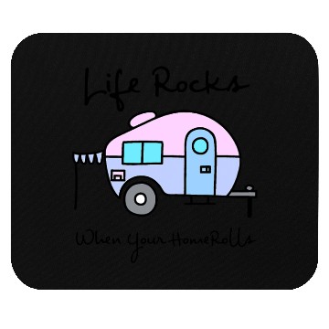 Discover Camping Camper Life Rocks When Your Home Rolls Mouse Pads