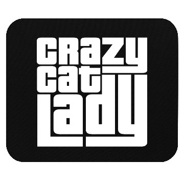 Discover Crazy Cat Lady Text Love Saying Quote Weird Woman Mouse Pads