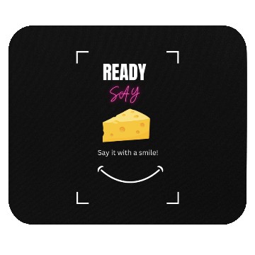 Discover SAY CHEESE Mouse Pads