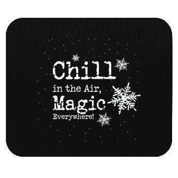 Discover Chill in the Air, Magic Everywhere! Mouse Pads
