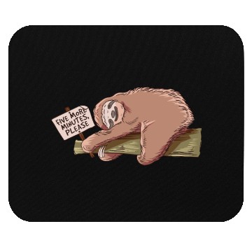 Discover Slothy Five More Minutes Please Sloth Mouse Pads