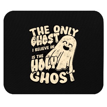 Discover The Only Ghost I Believe In - Christian Mouse Pads