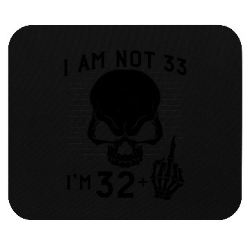 Discover I Am 32 Plus Middle Finger - 33rd Birthday Mouse Pads
