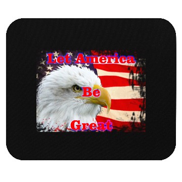 Discover LET AMERICA BE GREAT Mouse Pads