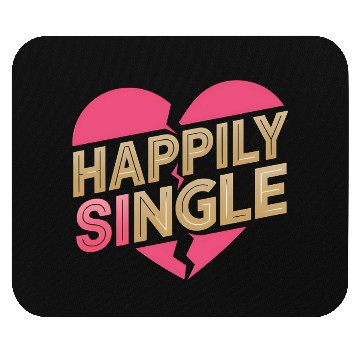 Discover Boldly Independent and Happily Single Style Mouse Pads