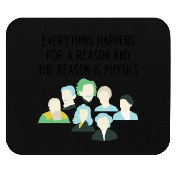 Discover The reason is physics Mouse Pads