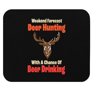Discover WEEKEND FORECAST Deer hunting WITH A CHANCE Mouse Pads