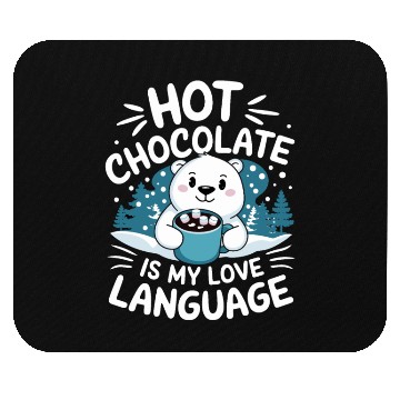 Discover Hot Chocolate Is My Love Language Winter Bear Mouse Pads