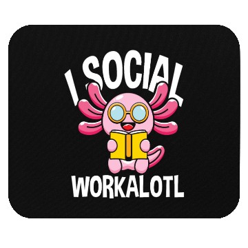 Discover Social Workalotl Funny Axolotl Mouse Pads