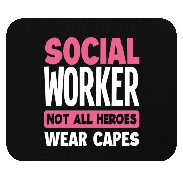 Discover Social Worker Not All Heroes Wear Capes Mouse Pads