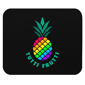 Discover Pineapple / Tutti Frutti / Pride / LGBTQ Mouse Pads